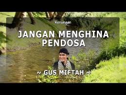 Maybe you would like to learn more about one of these? Jangan Menghina Pendosa Gus Miftah Renungan Youtube Belajar