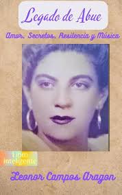 Amazon.com: Legado de Abue, : Amor, Secretos, Resiliencia y Música (Spanish  Edition) eBook : Campos Aragon, Leonor: Kindle Store
