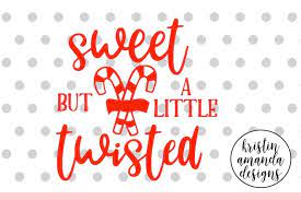 Download Sweet But A Little Twisted Svg Dxf Eps Png Cut File Cricut Silhouette By Kristin Amanda Designs Svg Cut Files Thehungryjpeg Com