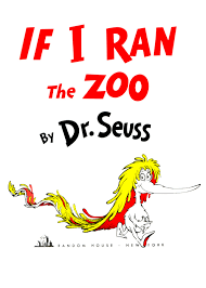 If i ran the zoo this edition was published in october 12, 1950 by random house books for young readers. If I Ran The Zoo By Dr Suess Clone Flip Book Pages 1 50 Pubhtml5