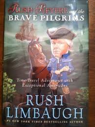 Rush limbaugh describes his salacious travails with richard gephardt and ronald reagan. Rush Revere And The Brave Pilgrims By Rush Limbaugh Time Travel Adventures Wit 495709253