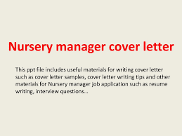 Cover letter format pick the right format for your situation. Nursery Manager Cover Letter