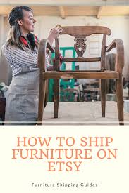 Shipping Guides How To Ship Furniture On Etsy Etsy Furniture Selling Furniture Etsy Shipping