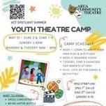 ACT Summer Spotlight-Youth Theatre Camp