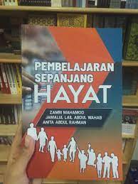 Pdf membudayakan pembelajaran sepanjang hayat di malaysia intan shazila samsudin academia edu. Pembelajaran Sepanjang Hayat