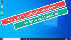 Fix System Restore Encountered An Error 0x81000203 Youtube