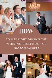 We Share Wedding Reception Lighting Tips For Professional Photographers To Use At Their N Wedding Reception Lighting Wedding Reception Photography Photographer
