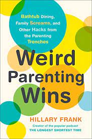 Entrepeneur read full profile there has been a lot of focus on how to target and mar. Weird Parenting Wins Bathtub Dining Family Screams And Other Hacks From The Parenting Trenches English Edition Ebook Frank Hillary Amazon De Kindle Shop
