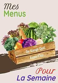 Des photos gratuites à utiliser partout. Mes Menus De La Semaine On Mange Quoi Aujourd Hui Carnet De Menus Hebdomadaire Vierge Blanc A Remplir Carnet Notebook Pour Organiser Et Planifier Sa De Courses Livre A4 104 Pages 7 10