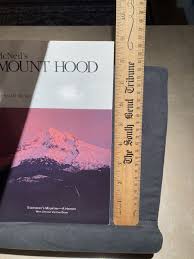 McNeil's Mount Hood : Wyeast the Mountain Revisited by Fred H. McNeil  (1990,...