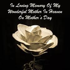 Mothers Day Quotes For Mom In Heaven Mother In Heaven Mom In Heaven Mother S Day In Heaven