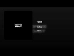 Check spelling or type a new query. Koffee Toast Download Mp3 3 02mb Waploaded