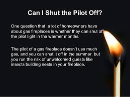 Do not touch any electric switch. What Are The Benefits Of A Gas Fireplace