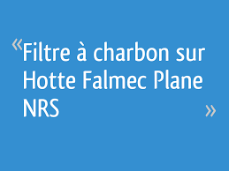 Filtre A Charbon Sur Hotte Falmec Plane Nrs 12 Messages