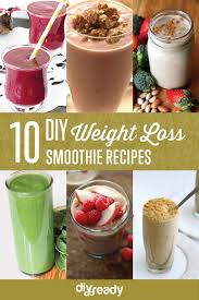 10 must have weight loss smoothies diy