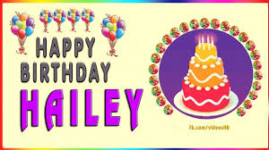 Your colorful happy birthday masterpiece with friends and family! Happy Birthday Hailey Images Gif