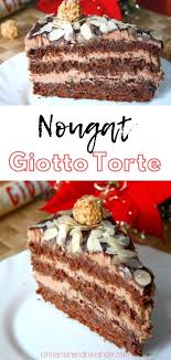 Giotto Torte Mit Nougat Creme Die Beste Nusstorte Der Welt Mit Saftigem Schokoladen Tortenboden Und Zartschmel Giotto Torte Giotto Torte Rezept Giotto Kuchen