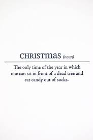 The Definition Of Christmas Christmas Humor Funny Quotes Funny