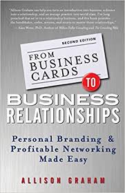 Our free networking business cards display more information about you than a typical business card can. From Business Cards To Business Relationships Personal Branding And Profitable Networking Made Easy Graham Allison 9781118364185 Amazon Com Books