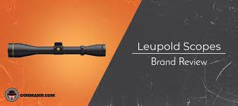 Best Leupold Scopes Which One Have You Been Eyeing Gun Mann