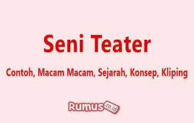 Konsep rias untuk pertunjukan pantomim. Seni Teater Contoh Macam Macam Sejarah Konsep Kliping