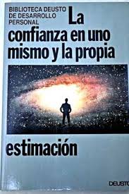 La confianza en uno mismo y la propia estimación