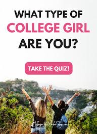 A Buzzfeed Type Quiz What Type Of College Girl Are You Comment Your Results College Collegel College Freshman Advice College Quiz College Survival Guide