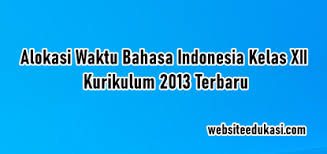 Maybe you would like to learn more about one of these? Analisis Alokasi Waktu Bahasa Indonesia Kelas 12 K13 Tahun 2021 2022
