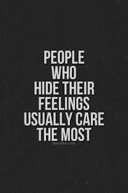 3 the act of speaking out makes you. Quotes About Hiding Your Feelings Quotesgram