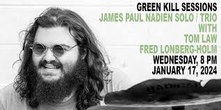 James Paul Nadien, January 17, 2024, 8 PM, Green Kill Sessions