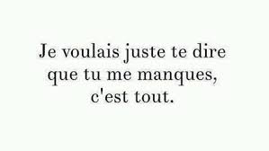 Je Voulais Juste Te Dire Que Tu Me Manques C Est Tout Mais Meme Ca Je N Ai Plus Le Droit De Le Dire Citation Sentiment Citations Coquines Citation
