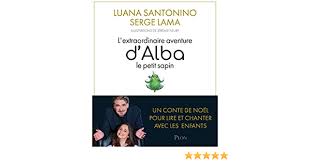Mémorandum pour un pucelageavec luana santonino. L Extraordinaire Aventure D Alba Le Petit Sapin Cd French Edition Santonino Luana Fleury Jeremie Lama Serge 9782259259880 Amazon Com Books