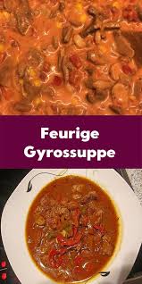 Feurige Gyrossuppe Super Fur Partys Lasst Sich Gut Vorbereiten In 2020 Gyrossuppe Essensrezepte Gyros
