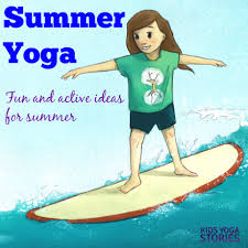 Summer Yoga Kids Yoga Stories Yoga Resources For Kids