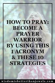 Looking To Learn How To Pray In My Blog Post Based On The Christian Movie War Room I Talk About Using This 1 Learning To Pray How To Pray Effectively Prayers