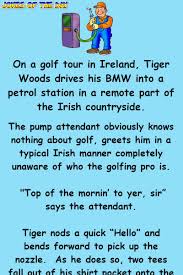  Tiger Woods Shocks The Gas Station Attendant When He Says This Good Jokes Funny Cartoon Quotes Funny Long Jokes