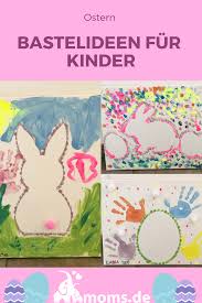 Oster Bastelideen Mit Kindern In 2020 Kinder Basteln Einfach Basteln Ostern Basteln Mit Kindern