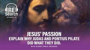 RE Search Episode 36: Jesus' Passion. Explain why Judas and Pontius Pilate  did what they did. With Bishop Daniel Meagher
