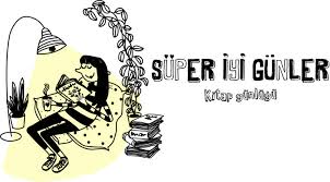 Super Iyi Gunler Okudugum Ve Sevdigim Her Sey Baykus Kus Kitap