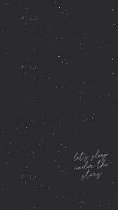 Black And White Sky Quotes Vamos Dormir Sob As Estrelas Wallpaper Quotes Phone Wallpaper Quotes Wallpaper Iphone Quotes