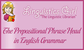 July 17, 2019 july 13, 2019 by english tutor. The Prepositional Phrase Head In English Grammar Parenting Patch