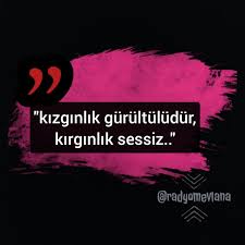 kizginlik gurultuludur kirginlik sessiz 2021 ilham verici sozler bilgelik alintilari ilham verici alintilar