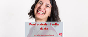 Frasi E Aforismi Sulla Risata
