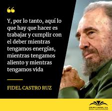 FelizLunes Comencemos la semana con está magnífica frase de nuestro querido  Comandante en Jefe Fidel Castro Ruz. "Y, por lo tanto, aquí lo que hay que  hacer es trabajar y cumplir con
