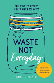 Social media is fun, but let's be honest. Waste Not Everyday Simple Zero Waste Inspiration 365 Days Microcosm Publishing
