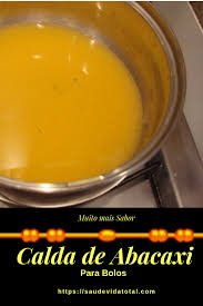 Calda De Abacaxi Para Molhar Bolo Calda De Abacaxi Para Bolos Saude Vida Total Ideias Receitas Bolo