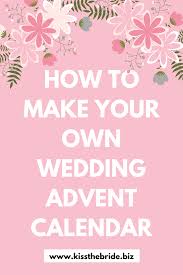 I wanted it to be something sentimental that wasn't from her gift registry. How To Make A Wedding Countdown Calendar Kiss The Bride Magazine