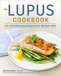 Download Pdf The Lupus Cookbook 125 Anti Inflammatory Recipes To Live Well With Lupus Free Epub Mobi Ebooks Anti Inflammatory Recipes Lupus Diet Recipes