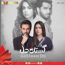 Gustakh Dil Express Drama Cast Timings And Schedule Affan waheed, arij fatyma, azrah b gul, marina khan, yashma gill, khalid anum, omer shahzad, sajid shah, mehak ali. gustakh dil express drama cast