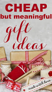 Cheap But Meaningful Christmas Gift Ideas Meaningful Christmas Gifts Cheap Christmas Gifts Meaningful Christmas